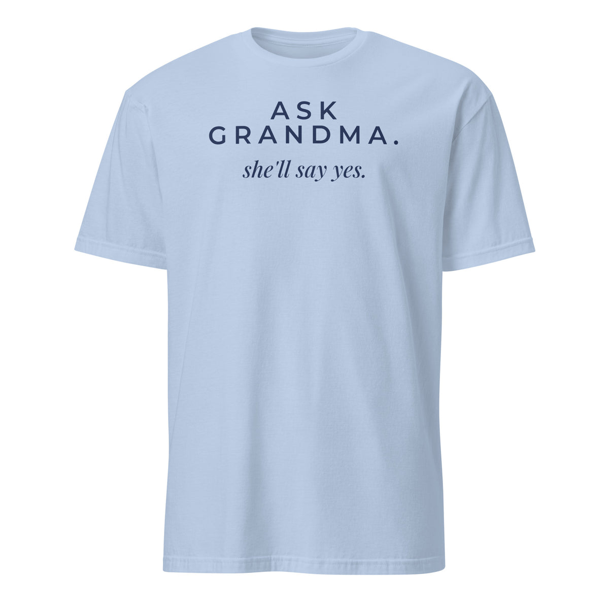 Ask Grandma tee in Light Blue, front print
