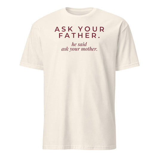 Ask Your Father tee in Natural, front print