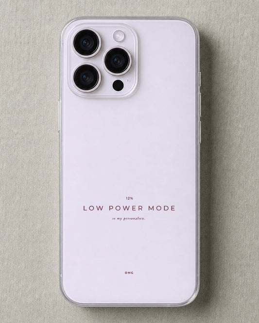 Clear iPhone case printed “12% Low Power Mode is my personality” in dark rose lettering